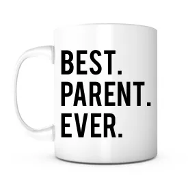 "Best Parent Ever" Mug